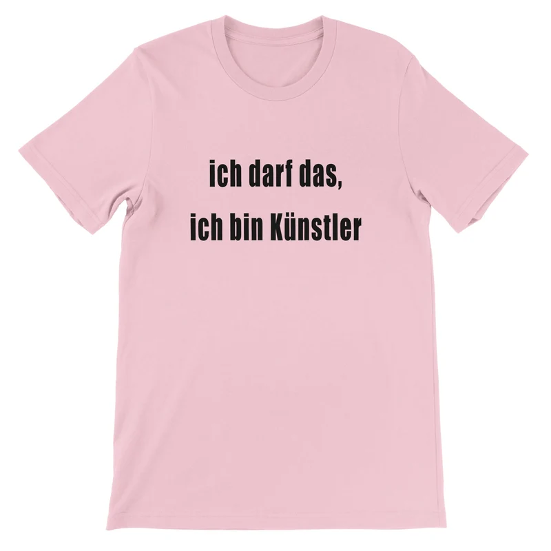 Unisex T-Shirt mit Spruch – 'Ich darf das, ich bin Künstler' – 100% Baumwolle