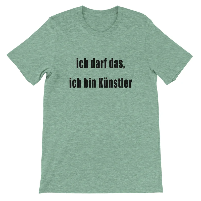 Unisex T-Shirt mit Spruch – 'Ich darf das, ich bin Künstler' – 100% Baumwolle