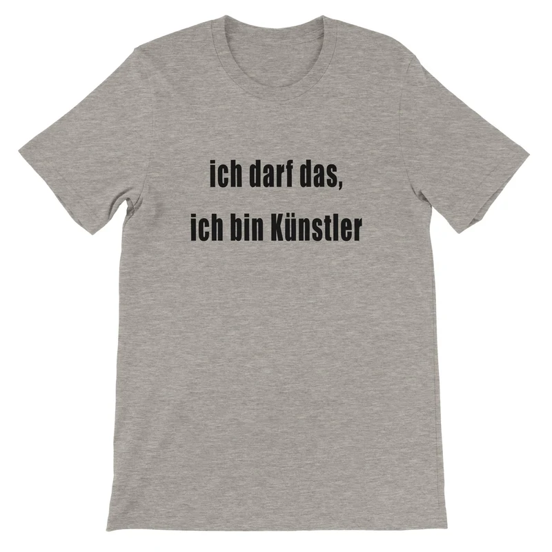 Unisex T-Shirt mit Spruch – 'Ich darf das, ich bin Künstler' – 100% Baumwolle