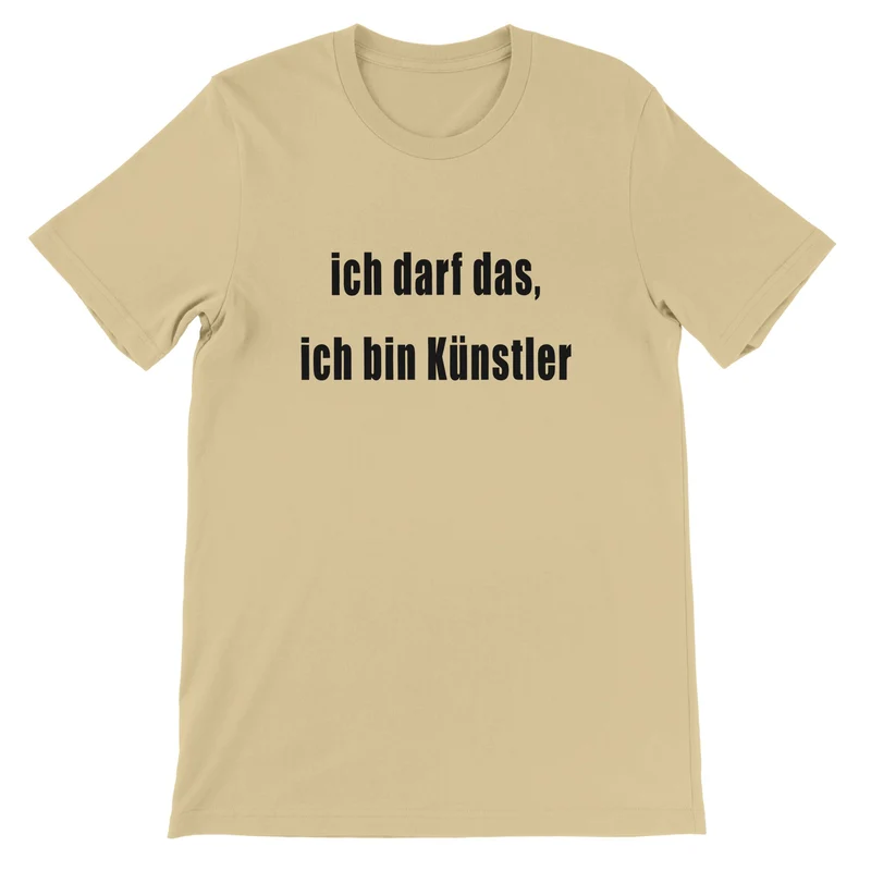Unisex T-Shirt mit Spruch – 'Ich darf das, ich bin Künstler' – 100% Baumwolle