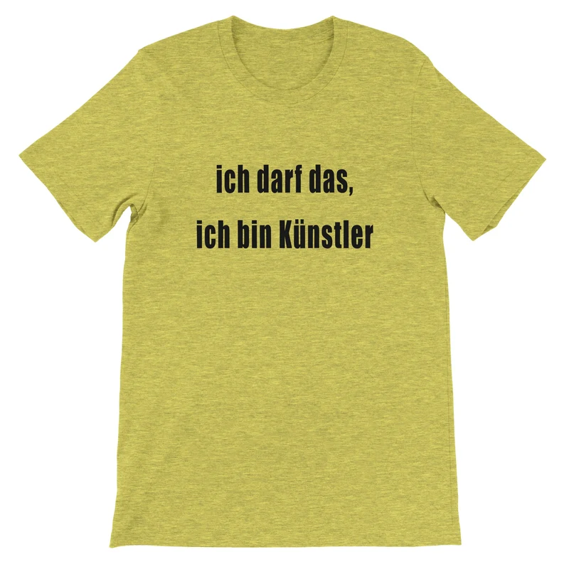 Unisex T-Shirt mit Spruch – 'Ich darf das, ich bin Künstler' – 100% Baumwolle