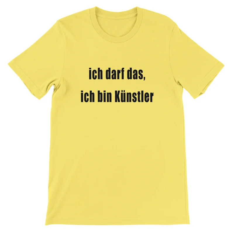 Unisex T-Shirt mit Spruch – 'Ich darf das, ich bin Künstler' – 100% Baumwolle