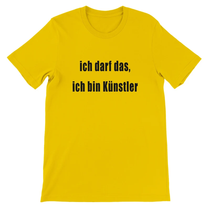 Unisex T-Shirt mit Spruch – 'Ich darf das, ich bin Künstler' – 100% Baumwolle
