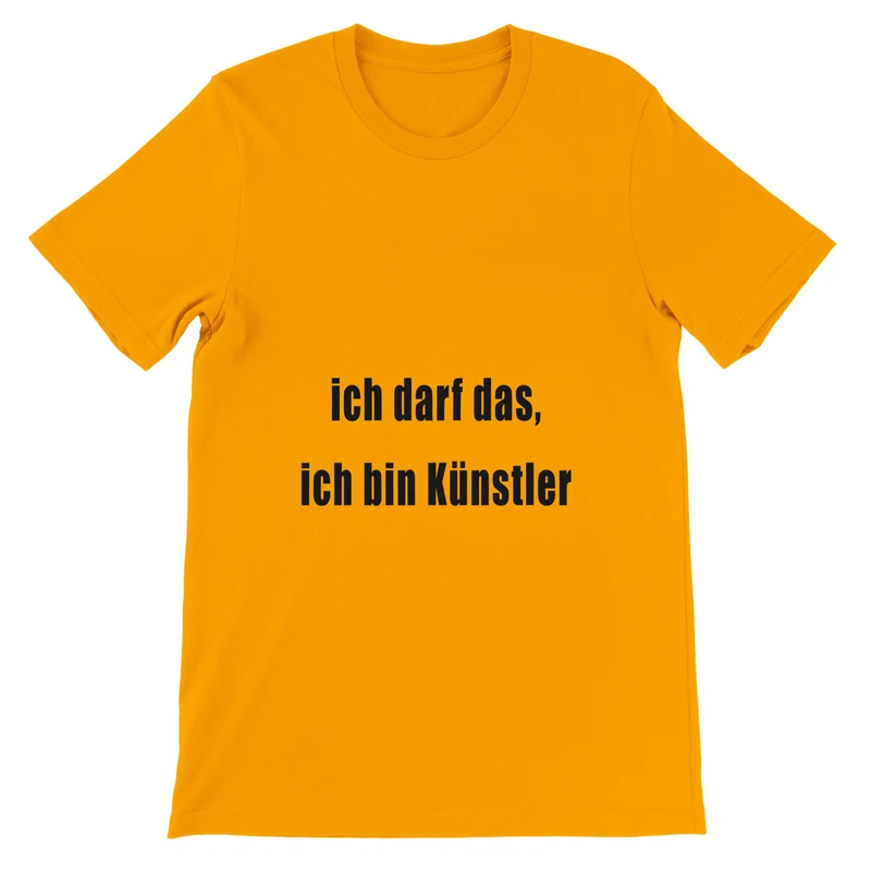Unisex T-Shirt mit Spruch – 'Ich darf das, ich bin Künstler' – 100% Baumwolle