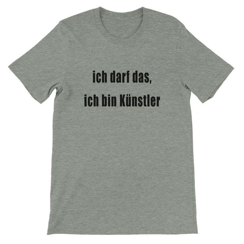 Unisex T-Shirt mit Spruch – 'Ich darf das, ich bin Künstler' – 100% Baumwolle