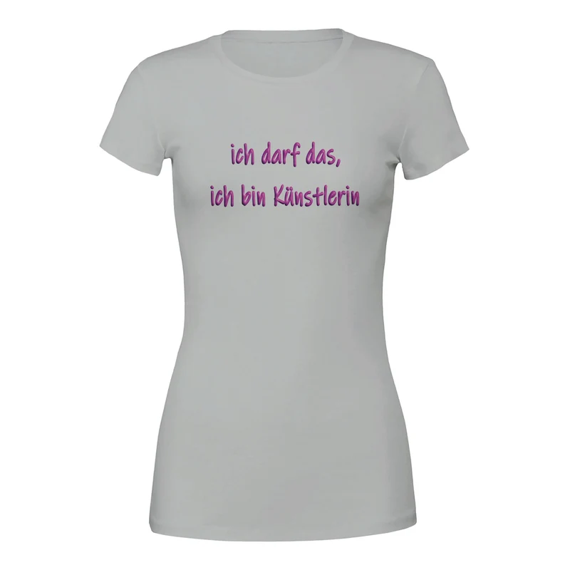 ICH DARF DAS, ICH BIN KÜNSTLERIN - Premium Womens Crewneck T-shirt | Bella + Canvas 6004