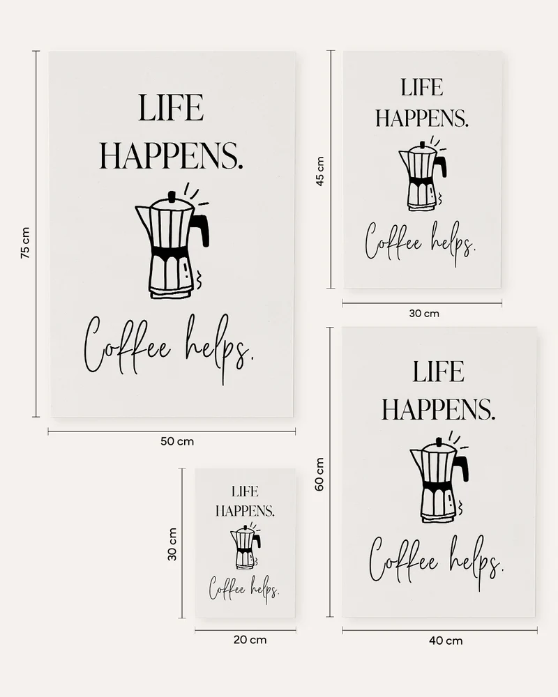 Life happens. Coffee helps. - Poster