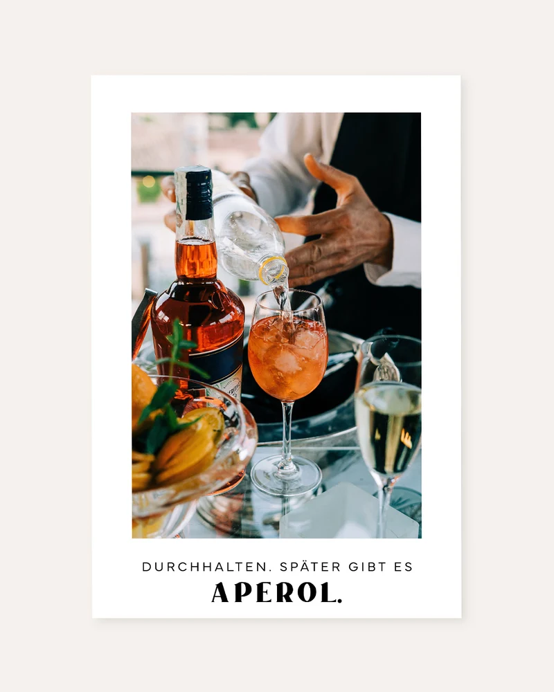 Später gibt es Aperol - Poster