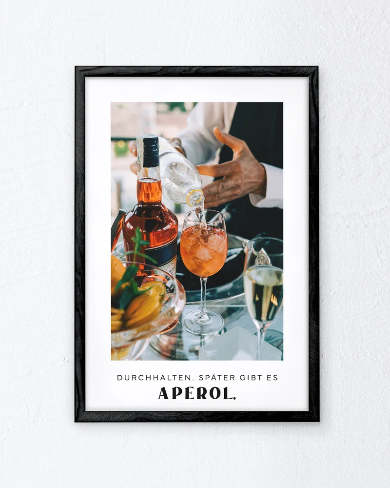 Später gibt es Aperol - Poster