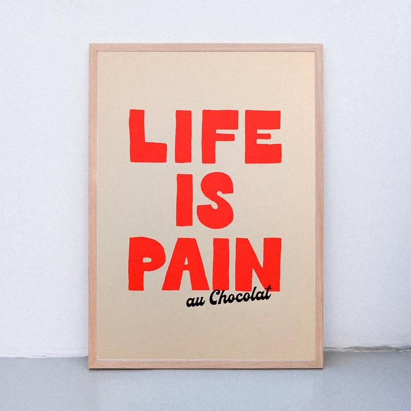 Life is Pain au chocolate (DIN A2) | Edition SCHEE | Siebdruck
