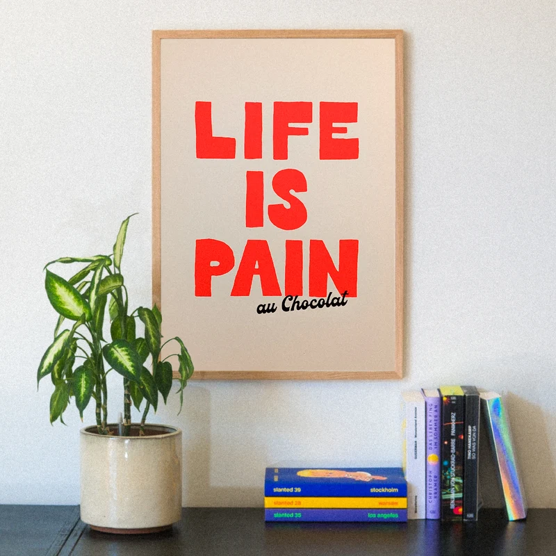 Life is Pain au chocolate (DIN A2) | Edition SCHEE | Siebdruck
