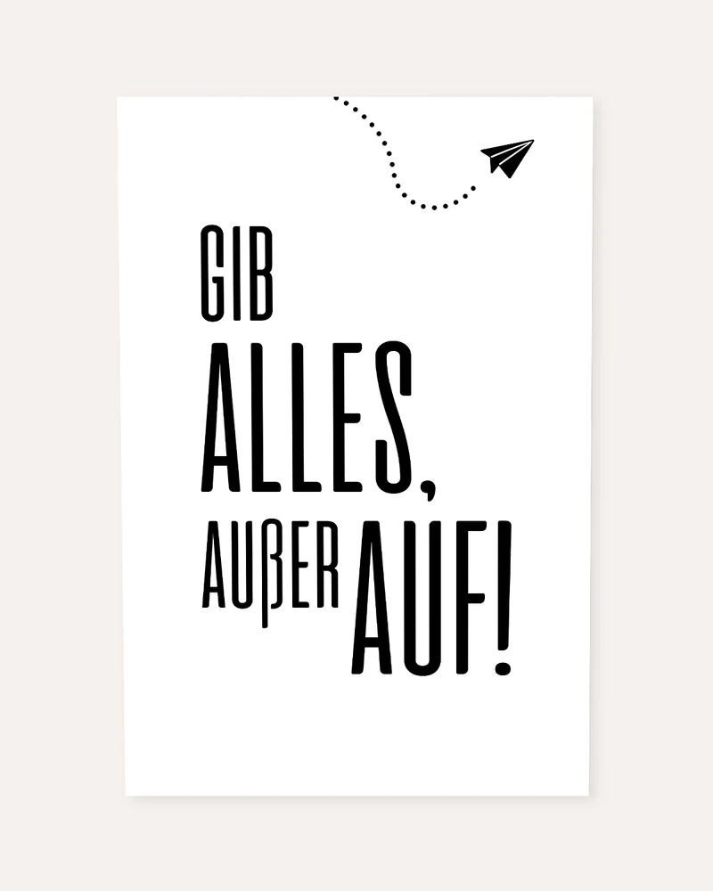 Gib alles, außer auf - Poster