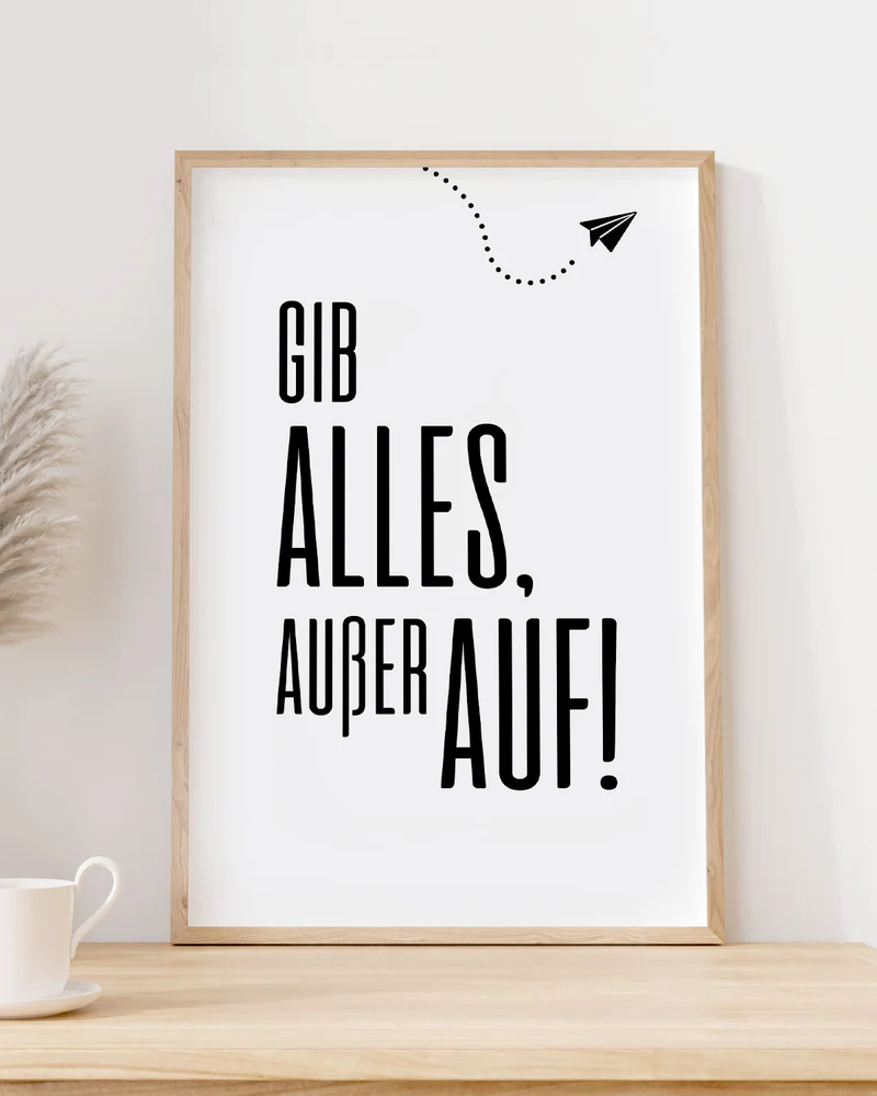 Gib alles, außer auf - Poster