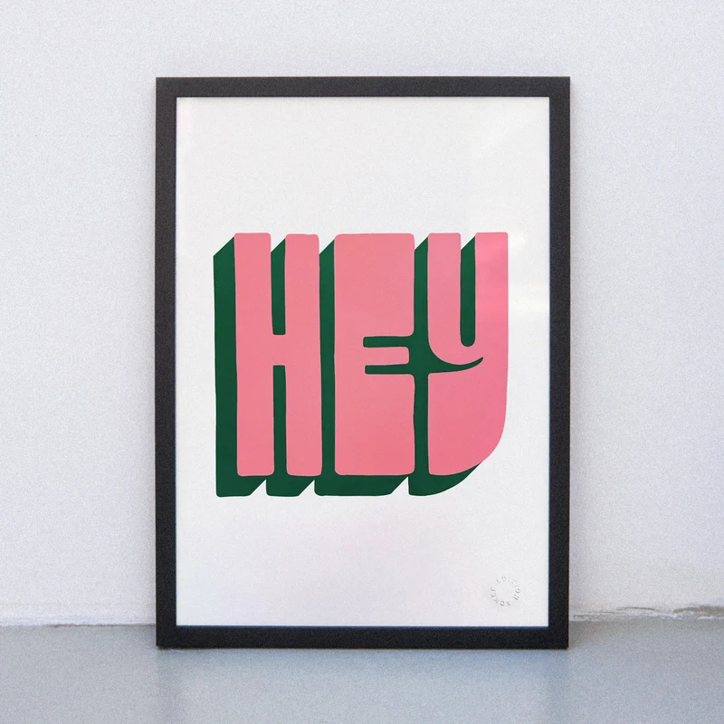 Hey (DIN A3) | Edition SCHEE | Siebdruck