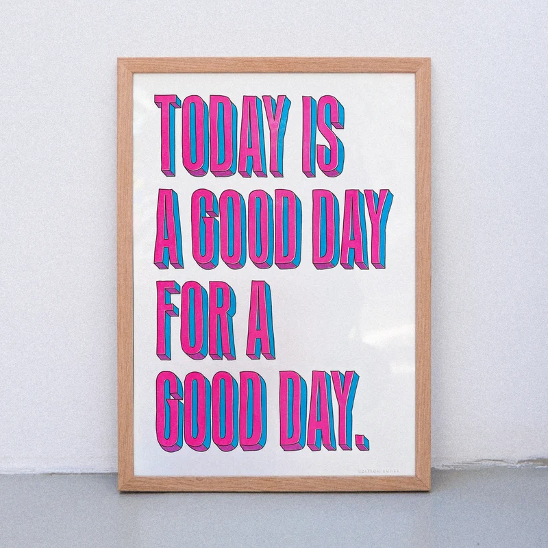 Today is a good day (DIN A3) | Edition SCHEE | Risographie