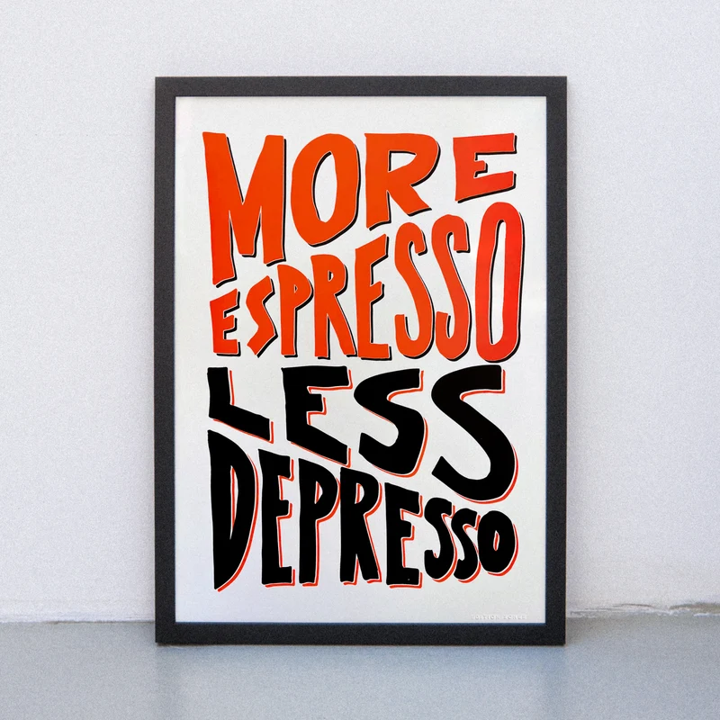 More Espresso Less Depresso (DIN A3) | Edition SCHEE | Siebdruck
