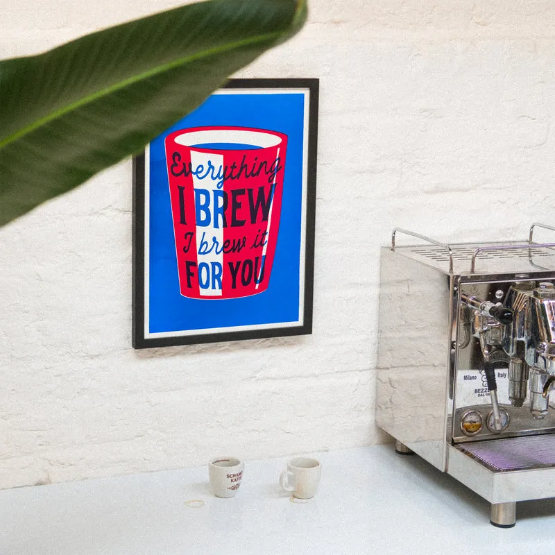 Everything I brew (DIN A3) | Edition SCHEE | Siebdruck