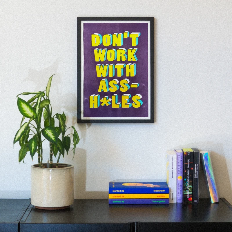 Don`t work with assholes (DIN A3) | Edition SCHEE | Risographie