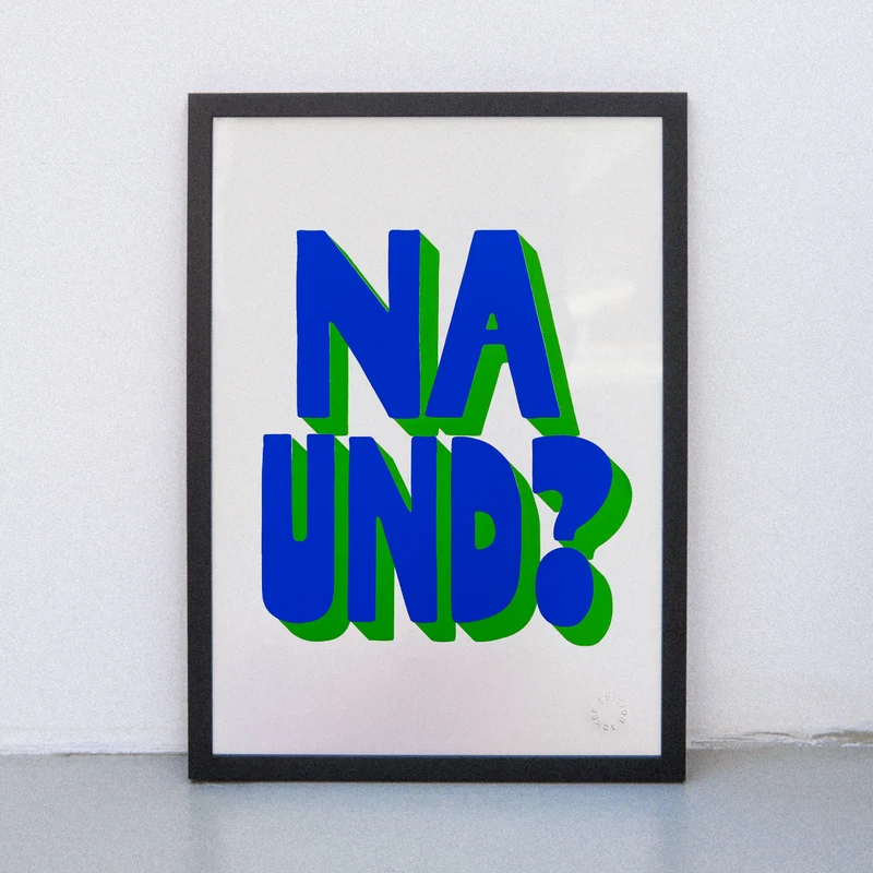 Na und? (DIN A3) | Edition SCHEE | Siebdruck