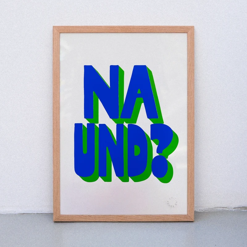 Na und? (DIN A3) | Edition SCHEE | Siebdruck