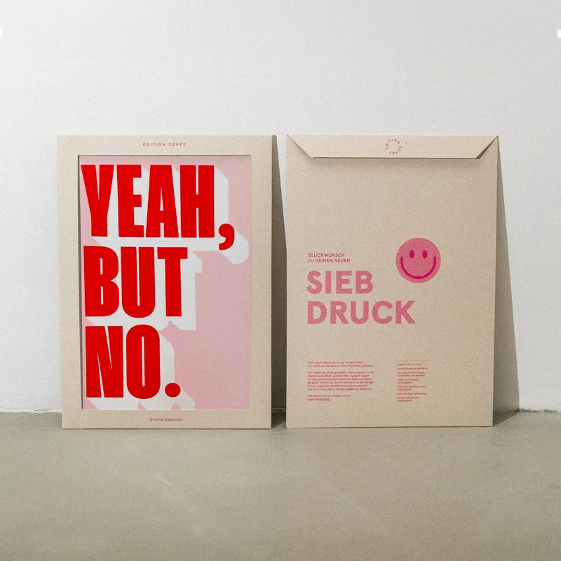 Yeah, but no (Din A3) | Edition SCHEE | Siebdruck