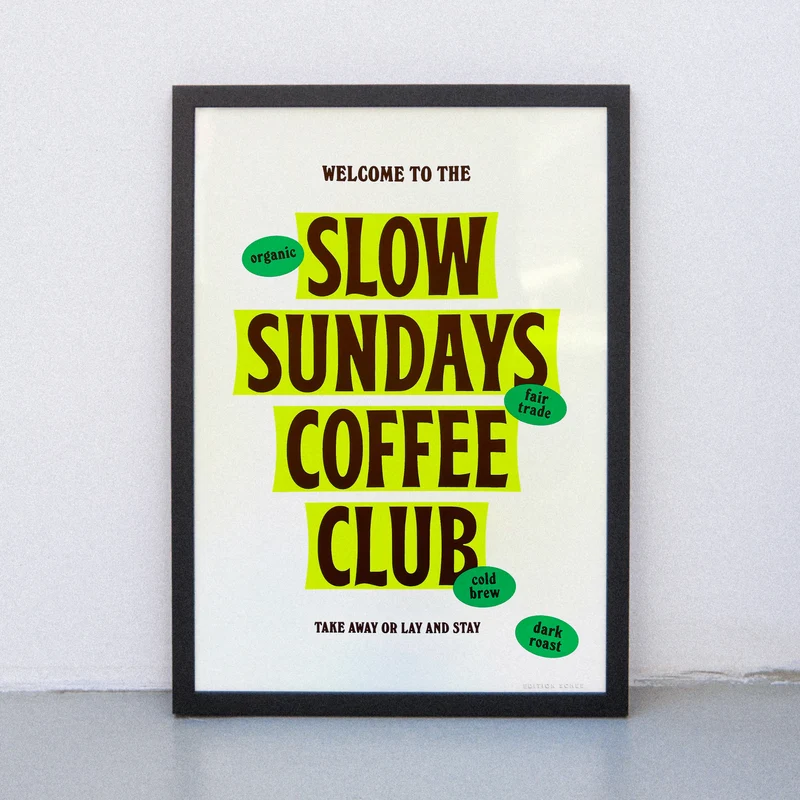 Slow Sundays Coffee Club (Din A3) | Edition SCHEE | Siebdruck