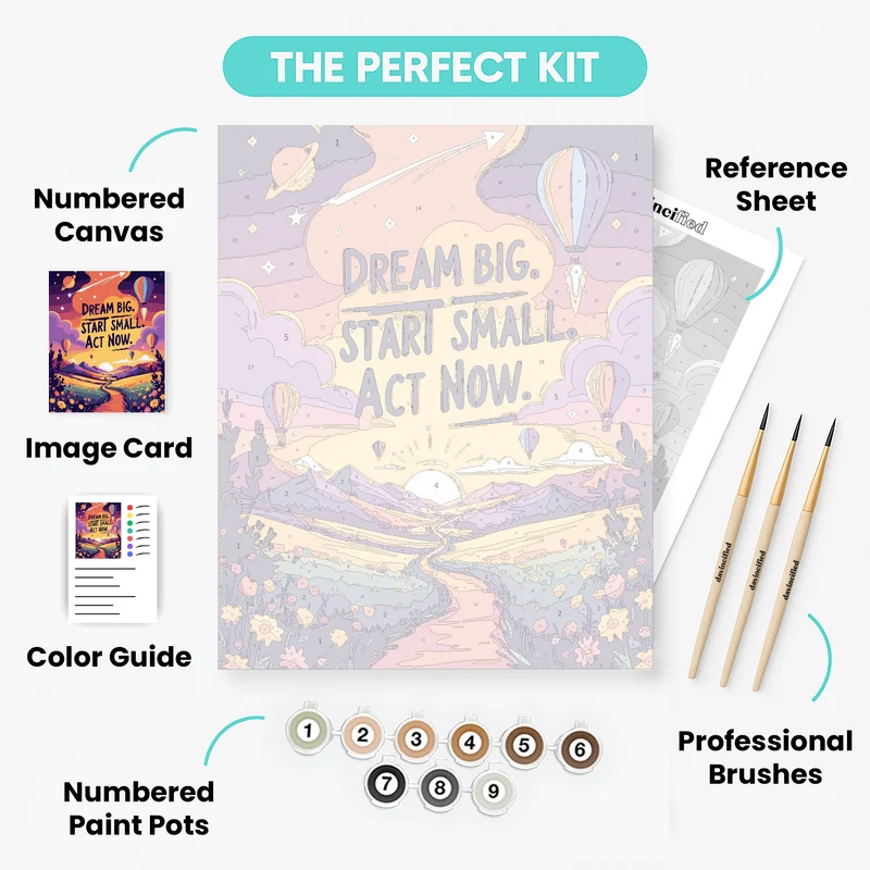 Dream Big Start Small Act Now - Paint by Numbers Kit