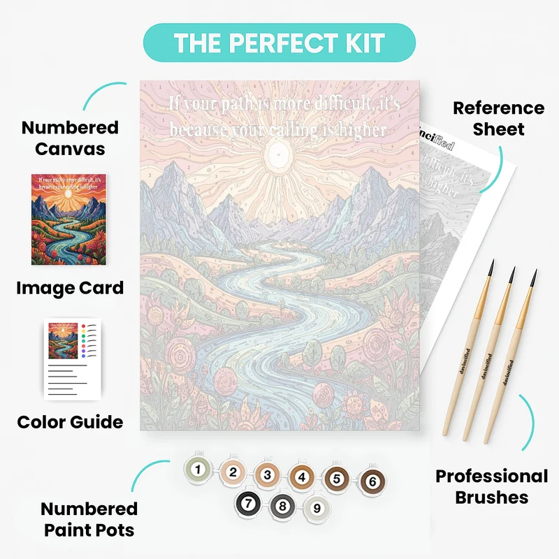 If Your Path Is More Difficult, It's Because Your Calling Is Higher - Paint by Numbers Kit